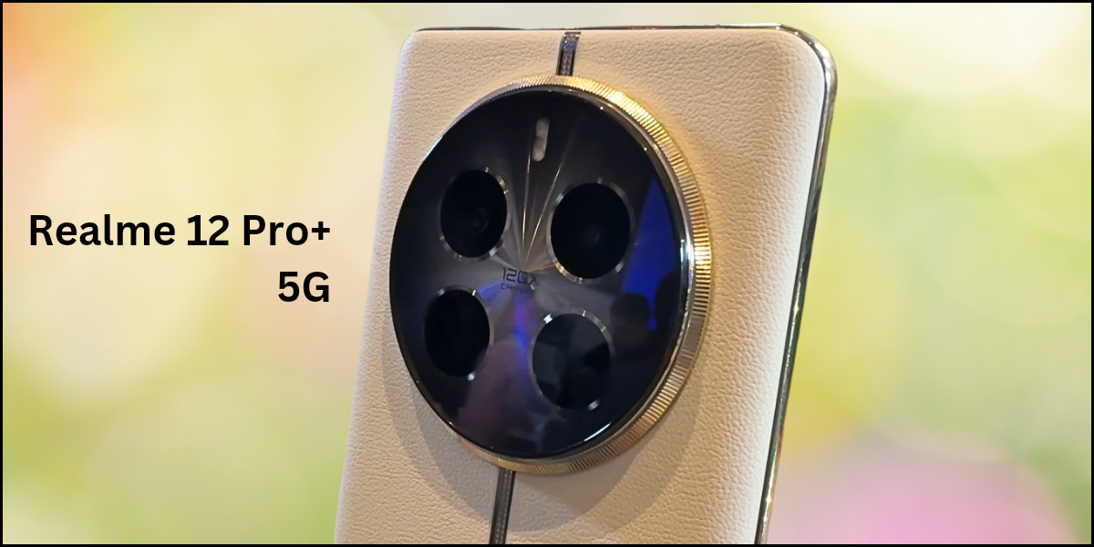 Realme 12 Pro 5G Realme 12 Pro+ Specifications: लॉन्च से पहले लीक हुआ सभी स्पेसिफिकेशन और कीमत